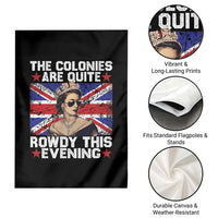 Funny 4th of July Garden Flag The Colonies Are Quite Rowdy This Evening British Queen - Wonder Print Shop