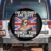 Funny 4th of July Spare Tire Cover The Colonies Are Quite Rowdy This Evening British Queen - Wonder Print Shop