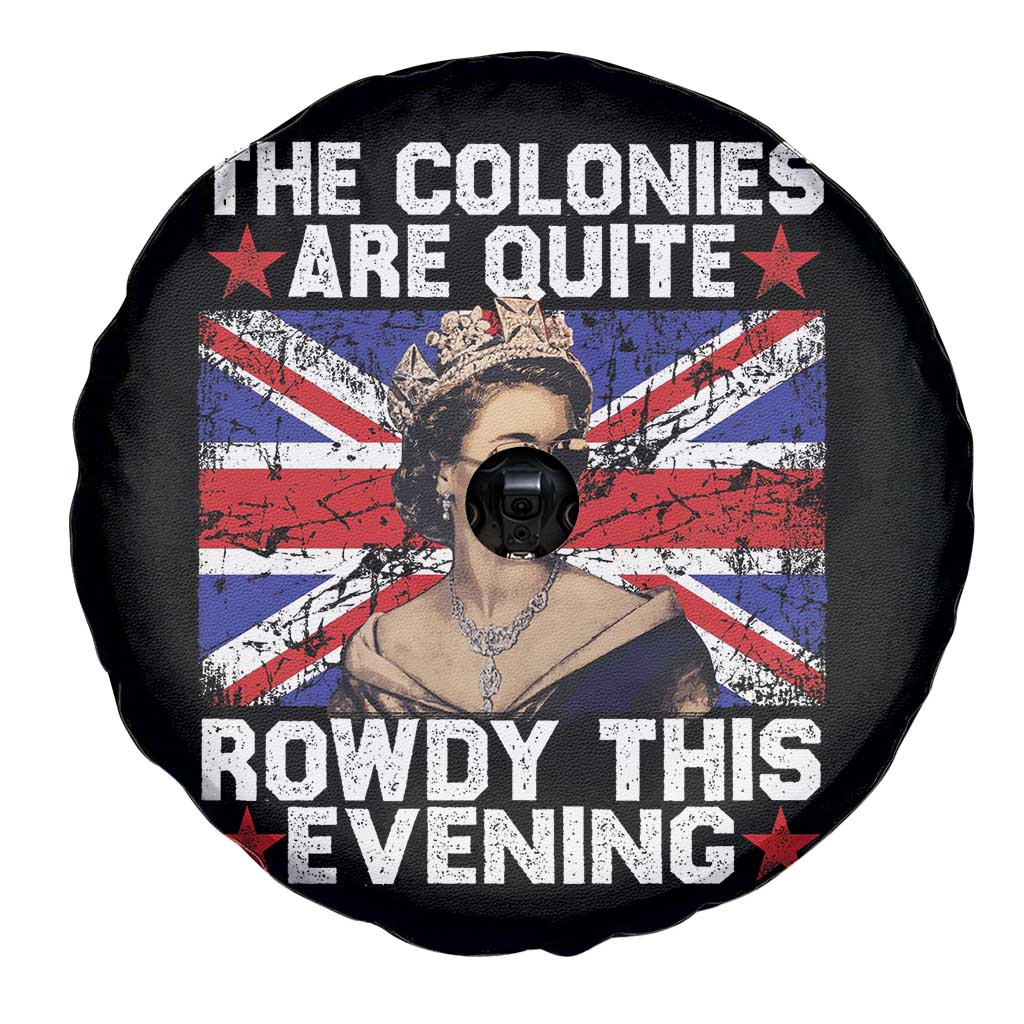 Funny 4th of July Spare Tire Cover The Colonies Are Quite Rowdy This Evening British Queen - Wonder Print Shop