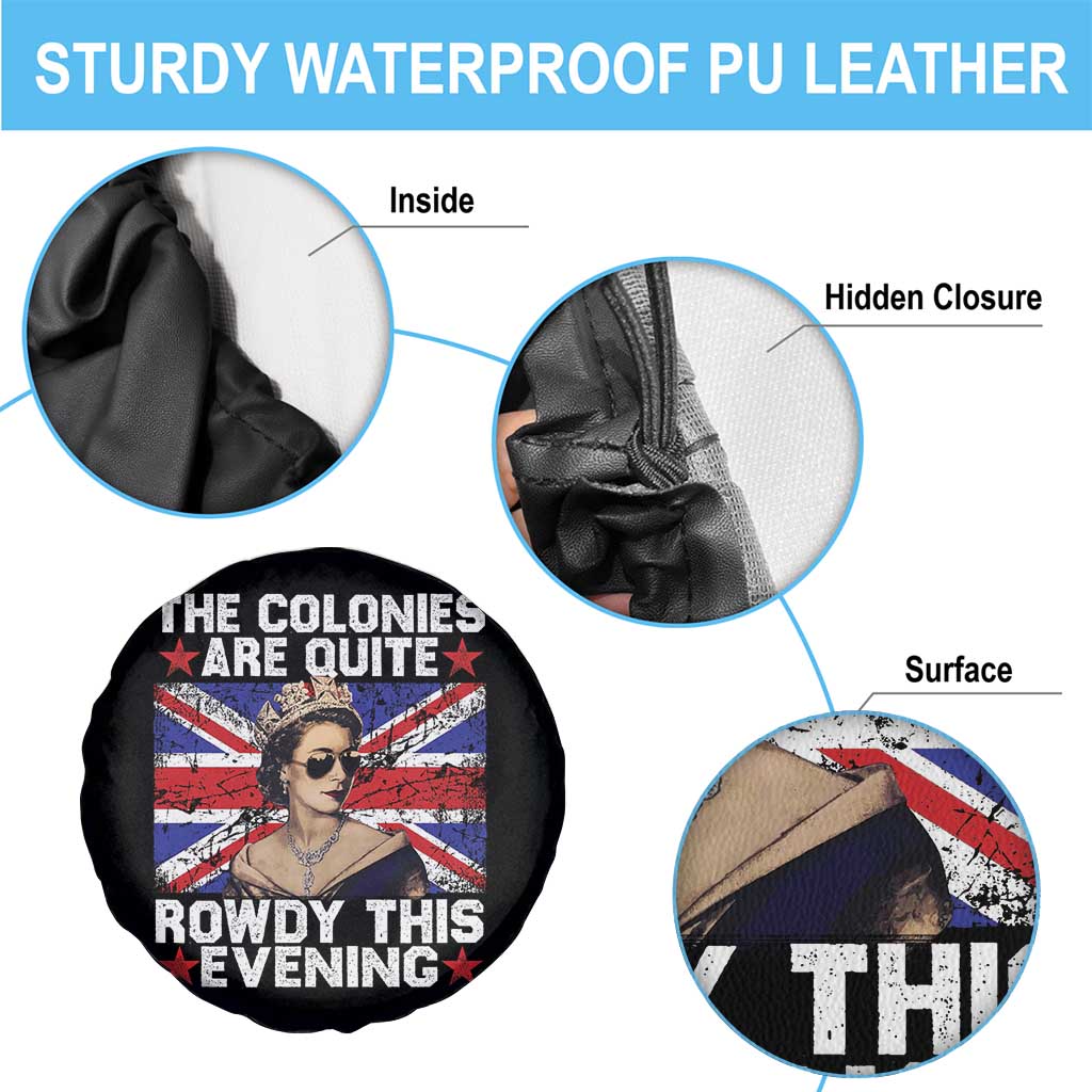 Funny 4th of July Spare Tire Cover The Colonies Are Quite Rowdy This Evening British Queen - Wonder Print Shop