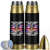 Funny 4th of July Bullet Tumbler The Colonies Are Quite Rowdy This Evening British Queen - Wonder Print Shop