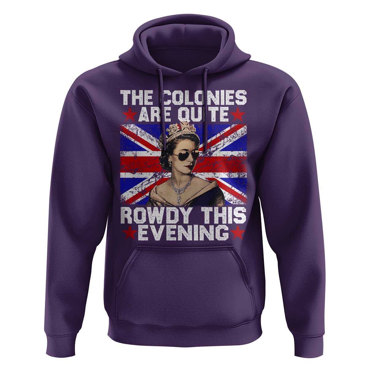 Funny 4th of July Hoodie The Colonies Are Quite Rowdy This Evening British Queen - Wonder Print Shop