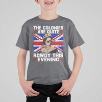 Funny 4th of July T Shirt For Kid The Colonies Are Quite Rowdy This Evening British Queen - Wonder Print Shop