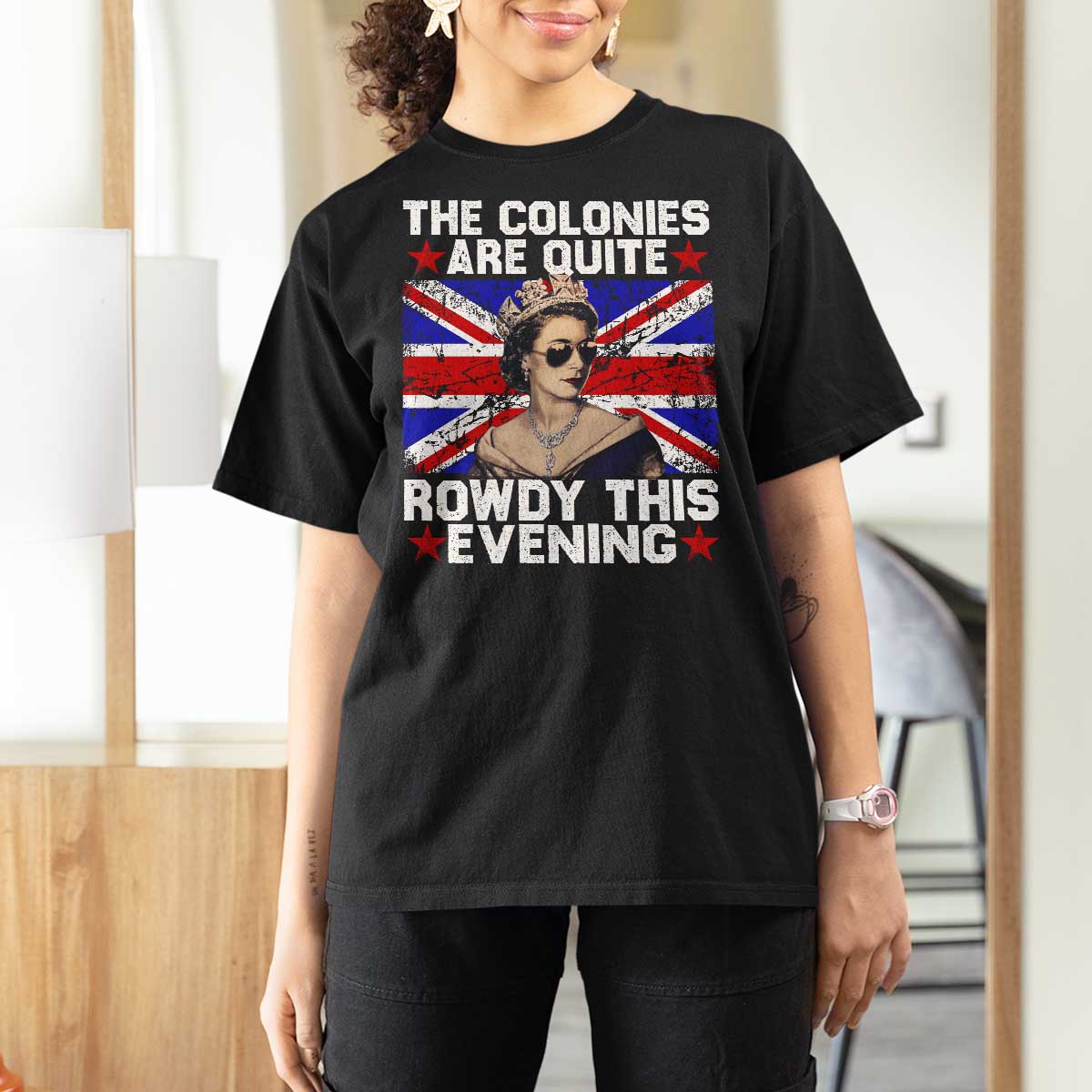 Funny 4th of July T Shirt For Women The Colonies Are Quite Rowdy This Evening British Queen - Wonder Print Shop