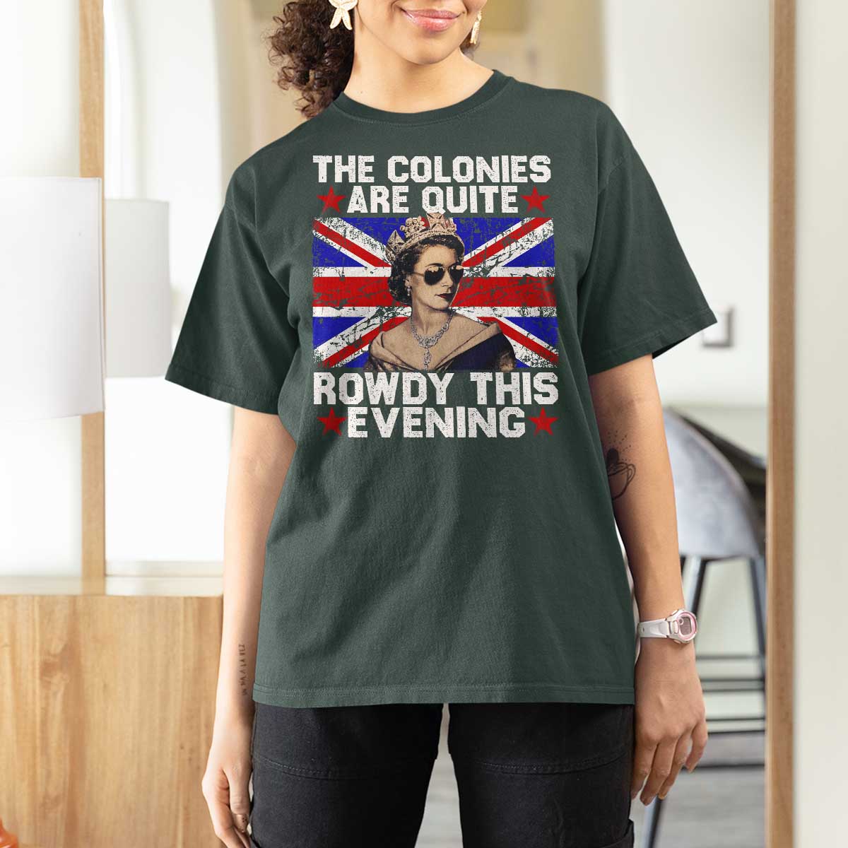 Funny 4th of July T Shirt For Women The Colonies Are Quite Rowdy This Evening British Queen - Wonder Print Shop