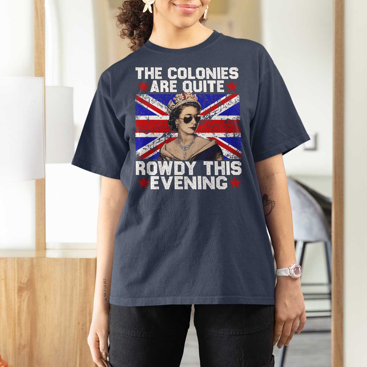 Funny 4th of July T Shirt For Women The Colonies Are Quite Rowdy This Evening British Queen - Wonder Print Shop