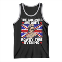 Funny 4th of July Tank Top The Colonies Are Quite Rowdy This Evening British Queen - Wonder Print Shop