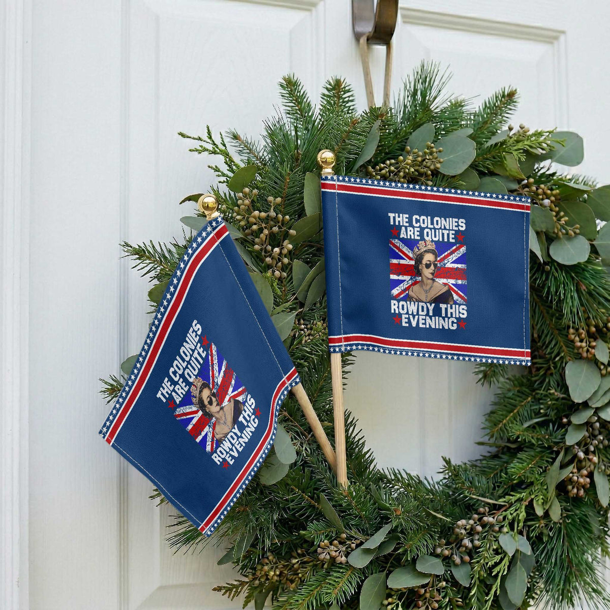 Funny 4th of July Patriotic Handheld Flag The Colonies Are Quite Rowdy This Evening British Queen