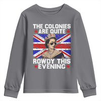 Funny 4th of July Youth Sweatshirt The Colonies Are Quite Rowdy This Evening British Queen - Wonder Print Shop