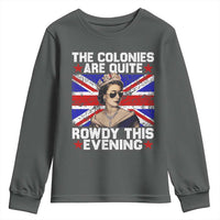 Funny 4th of July Youth Sweatshirt The Colonies Are Quite Rowdy This Evening British Queen - Wonder Print Shop