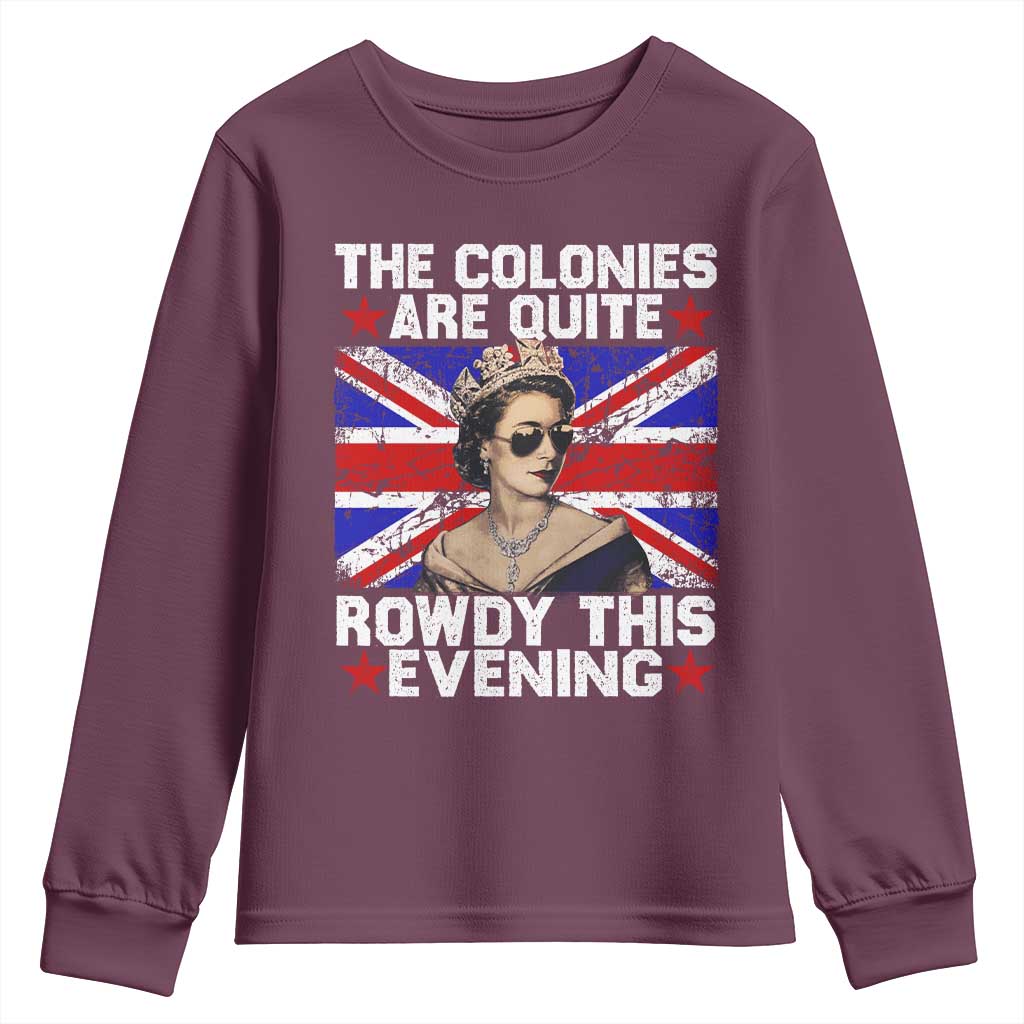 Funny 4th of July Youth Sweatshirt The Colonies Are Quite Rowdy This Evening British Queen - Wonder Print Shop