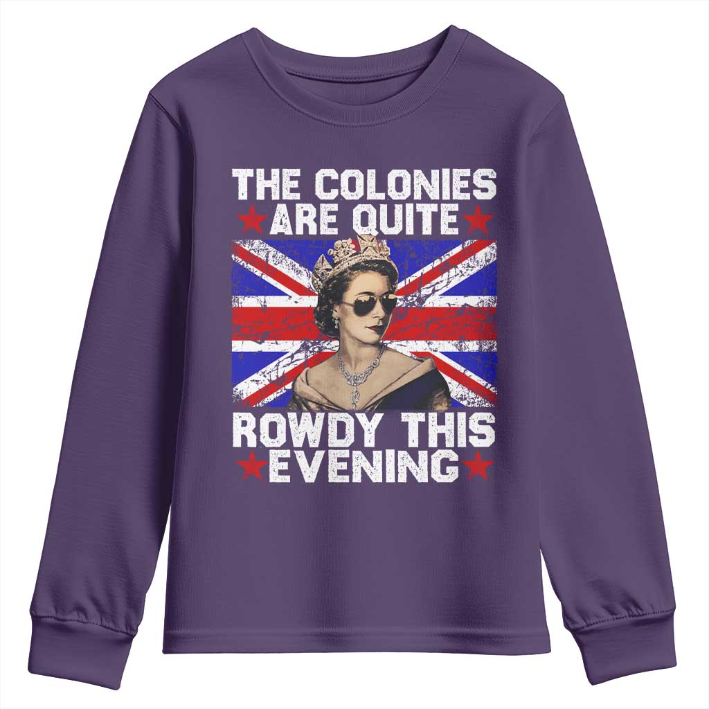 Funny 4th of July Youth Sweatshirt The Colonies Are Quite Rowdy This Evening British Queen - Wonder Print Shop