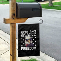 American Flag Eagle Garden Flag Sorry I Cant Hear You Over The Sound Of My Freedom - Wonder Print Shop