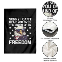 American Flag Eagle Garden Flag Sorry I Cant Hear You Over The Sound Of My Freedom - Wonder Print Shop
