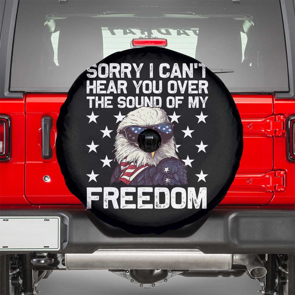 American Flag Eagle Spare Tire Cover Sorry I Cant Hear You Over The Sound Of My Freedom - Wonder Print Shop