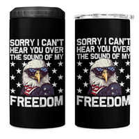 American Flag Eagle 4 in 1 Can Cooler Tumbler Sorry I Cant Hear You Over The Sound Of My Freedom - Wonder Print Shop