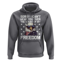 American Flag Eagle Hoodie Sorry I Cant Hear You Over The Sound Of My Freedom - Wonder Print Shop