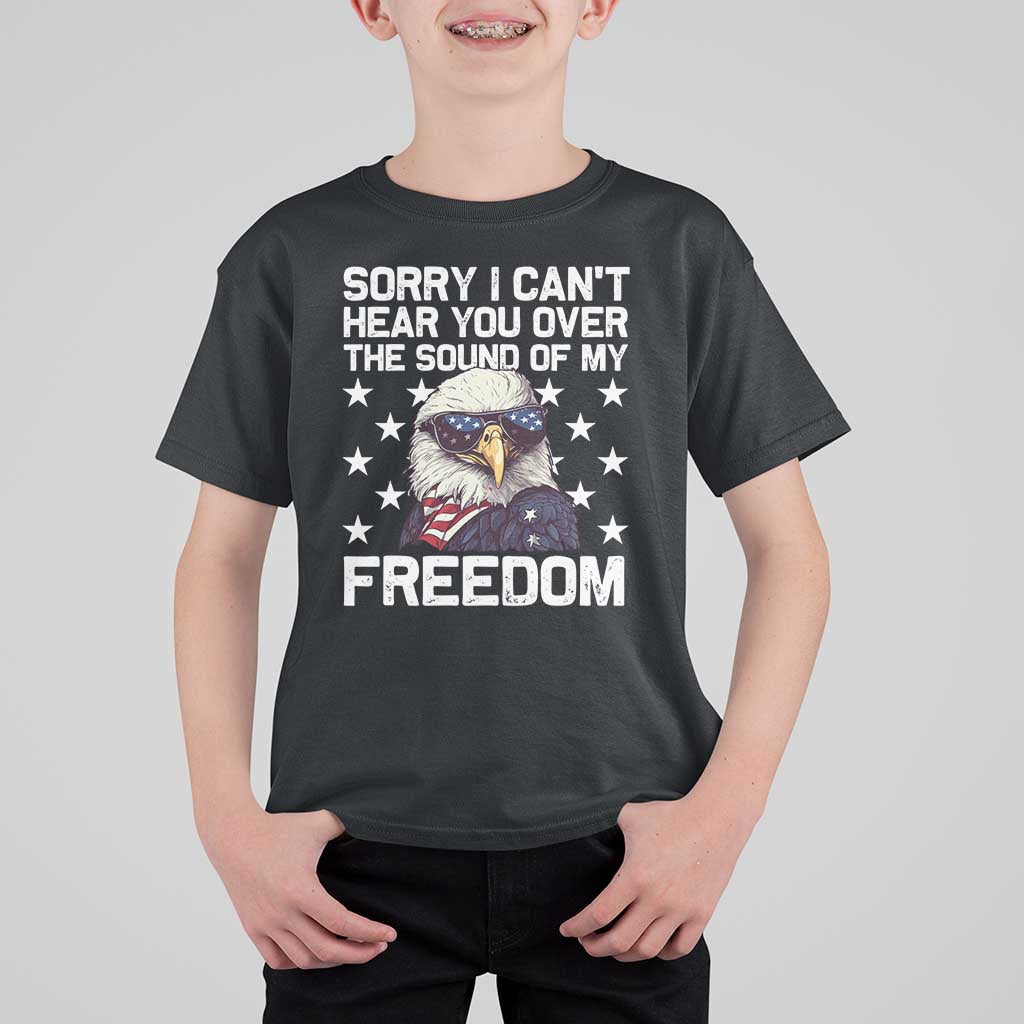 American Flag Eagle T Shirt For Kid Sorry I Cant Hear You Over The Sound Of My Freedom - Wonder Print Shop