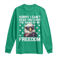 American Flag Eagle Long Sleeve Shirt Sorry I Cant Hear You Over The Sound Of My Freedom - Wonder Print Shop