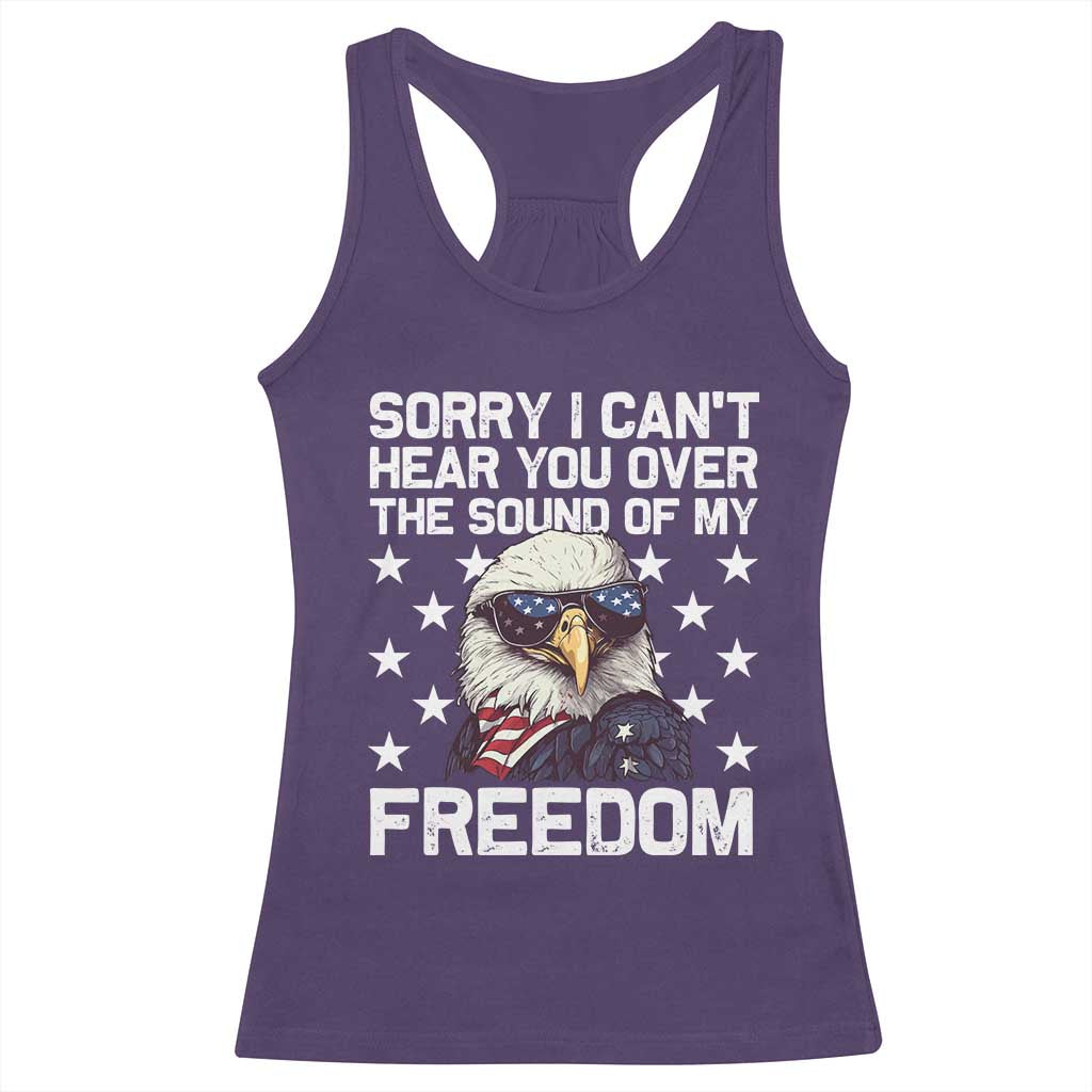 American Flag Eagle Racerback Tank Top Sorry I Cant Hear You Over The Sound Of My Freedom - Wonder Print Shop