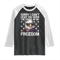 American Flag Eagle Raglan Shirt Sorry I Cant Hear You Over The Sound Of My Freedom - Wonder Print Shop