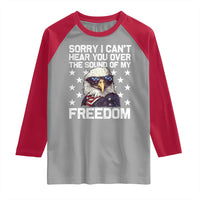 American Flag Eagle Raglan Shirt Sorry I Cant Hear You Over The Sound Of My Freedom - Wonder Print Shop