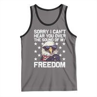 American Flag Eagle Tank Top Sorry I Cant Hear You Over The Sound Of My Freedom - Wonder Print Shop