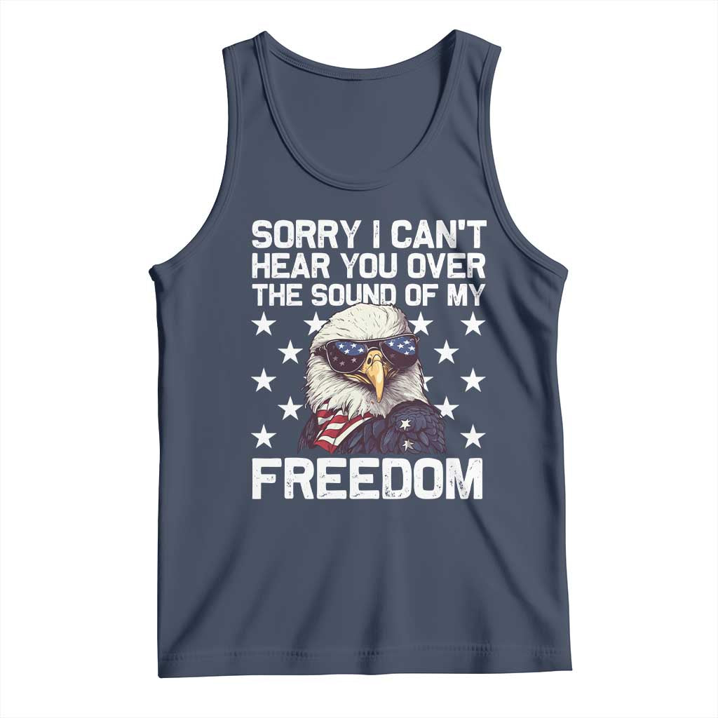 American Flag Eagle Tank Top Sorry I Cant Hear You Over The Sound Of My Freedom - Wonder Print Shop