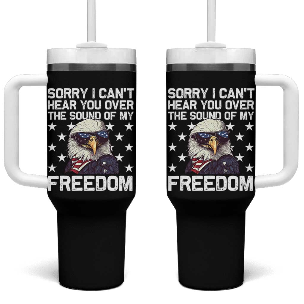 American Flag Eagle Tumbler With Handle Sorry I Cant Hear You Over The Sound Of My Freedom - Wonder Print Shop