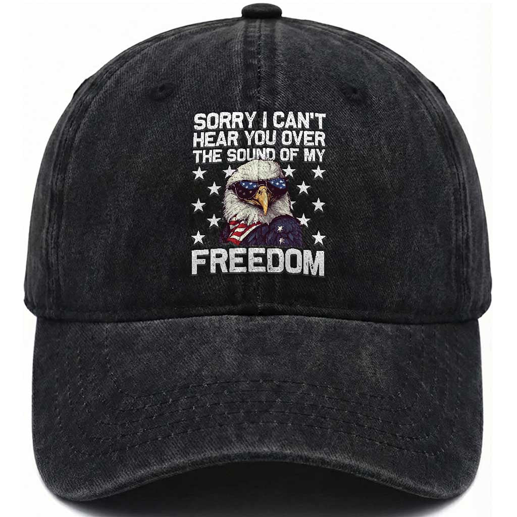 American Flag Eagle Washed Cotton Baseball Cap Sorry I Cant Hear You Over The Sound Of My Freedom