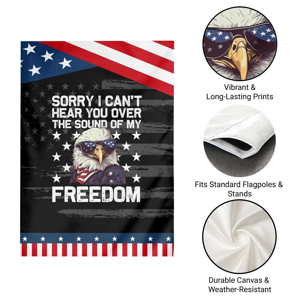 American Flag Eagle Garden Flag Sorry I Cant Hear You Over The Sound Of My Freedom