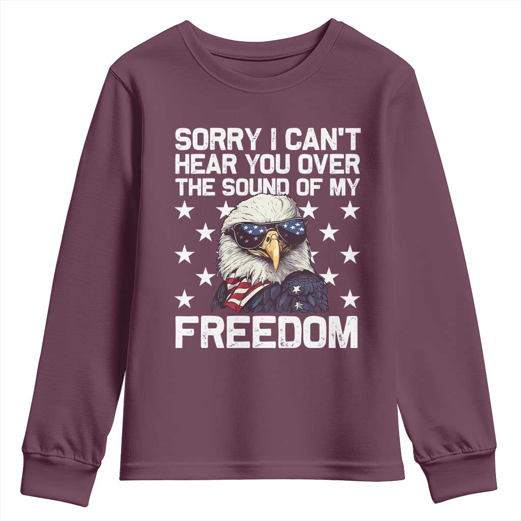 American Flag Eagle Youth Sweatshirt Sorry I Cant Hear You Over The Sound Of My Freedom - Wonder Print Shop