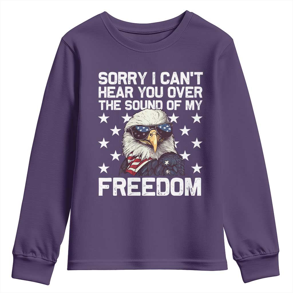 American Flag Eagle Youth Sweatshirt Sorry I Cant Hear You Over The Sound Of My Freedom - Wonder Print Shop