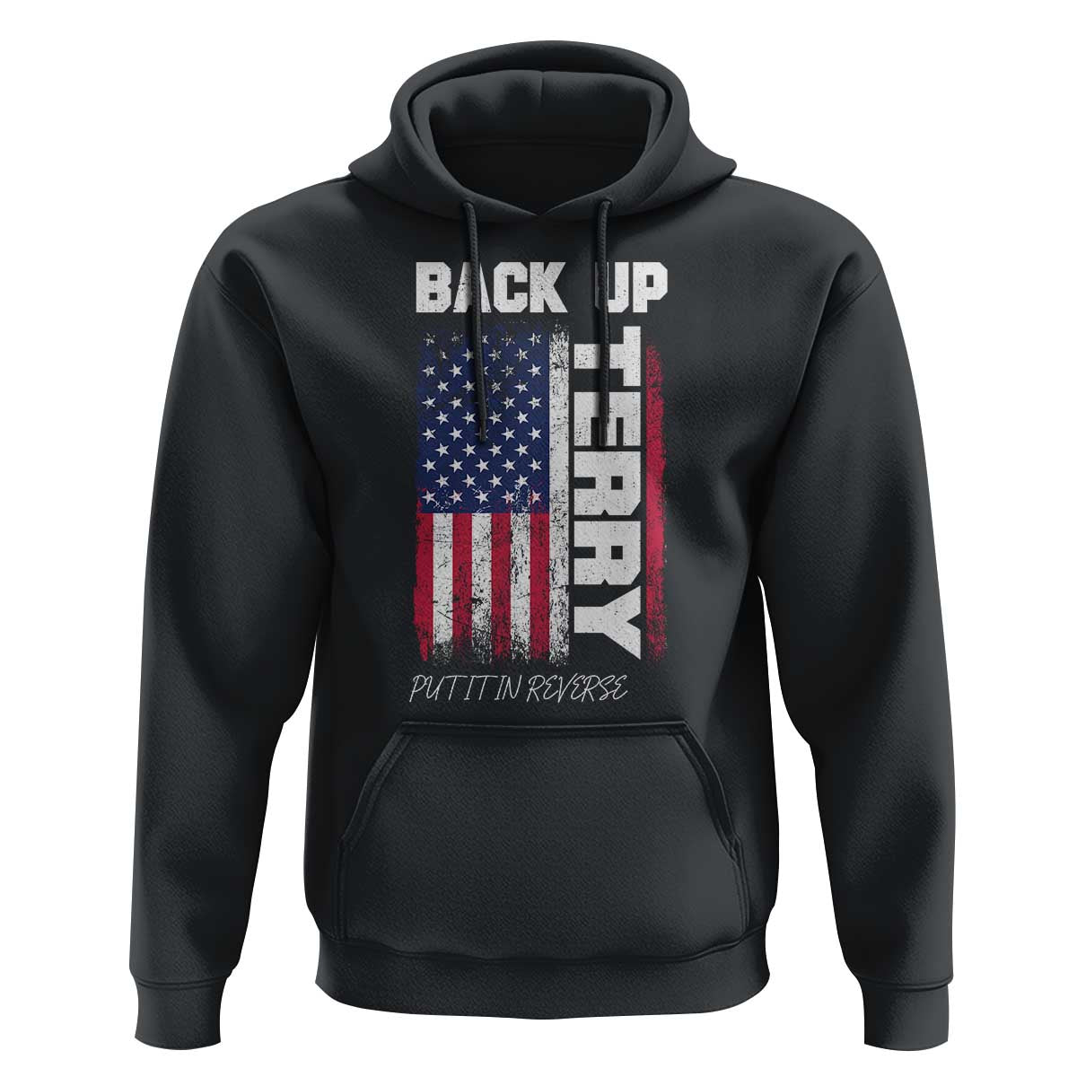 Back It Up Terry Put It In Reverse Hoodie Funny 4th of July Patriotic American Flag - Wonder Print Shop