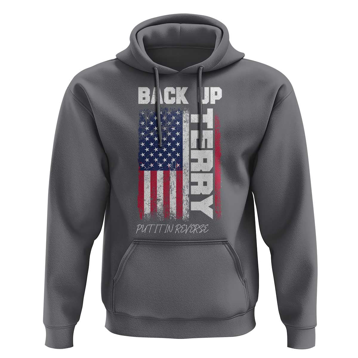 Back It Up Terry Put It In Reverse Hoodie Funny 4th of July Patriotic American Flag - Wonder Print Shop