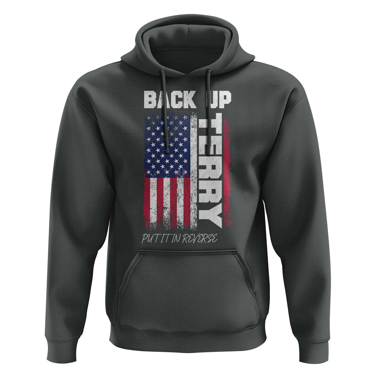 Back It Up Terry Put It In Reverse Hoodie Funny 4th of July Patriotic American Flag - Wonder Print Shop