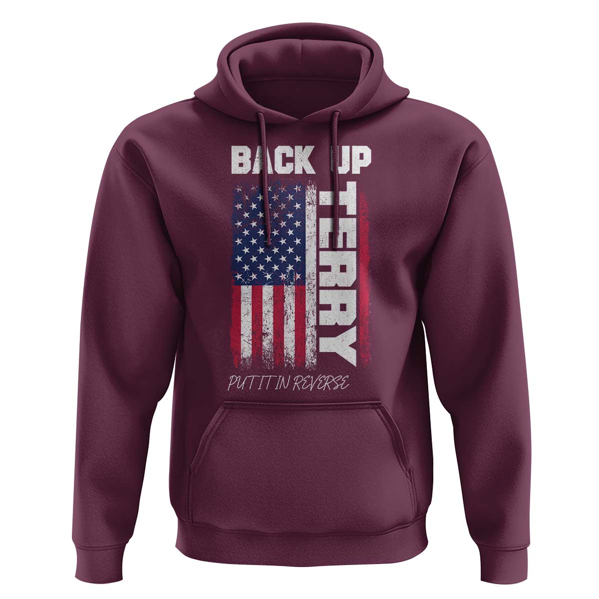 Back It Up Terry Put It In Reverse Hoodie Funny 4th of July Patriotic American Flag - Wonder Print Shop