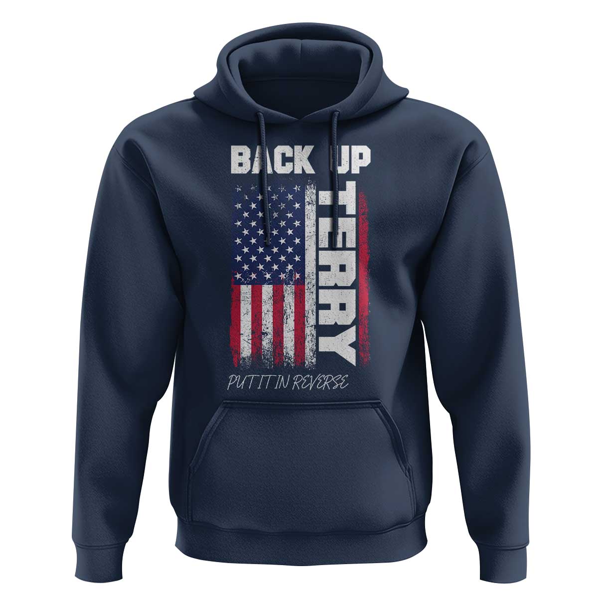 Back It Up Terry Put It In Reverse Hoodie Funny 4th of July Patriotic American Flag - Wonder Print Shop