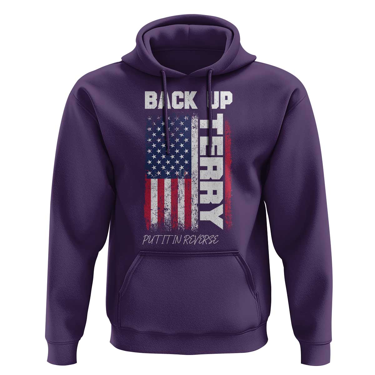Back It Up Terry Put It In Reverse Hoodie Funny 4th of July Patriotic American Flag - Wonder Print Shop