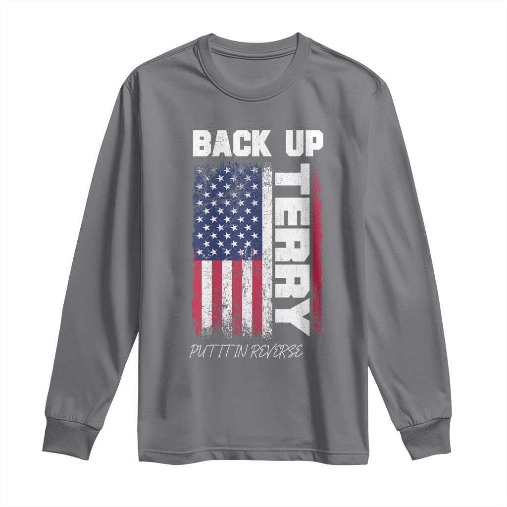 Back It Up Terry Put It In Reverse Long Sleeve Shirt Funny 4th of July Patriotic American Flag - Wonder Print Shop