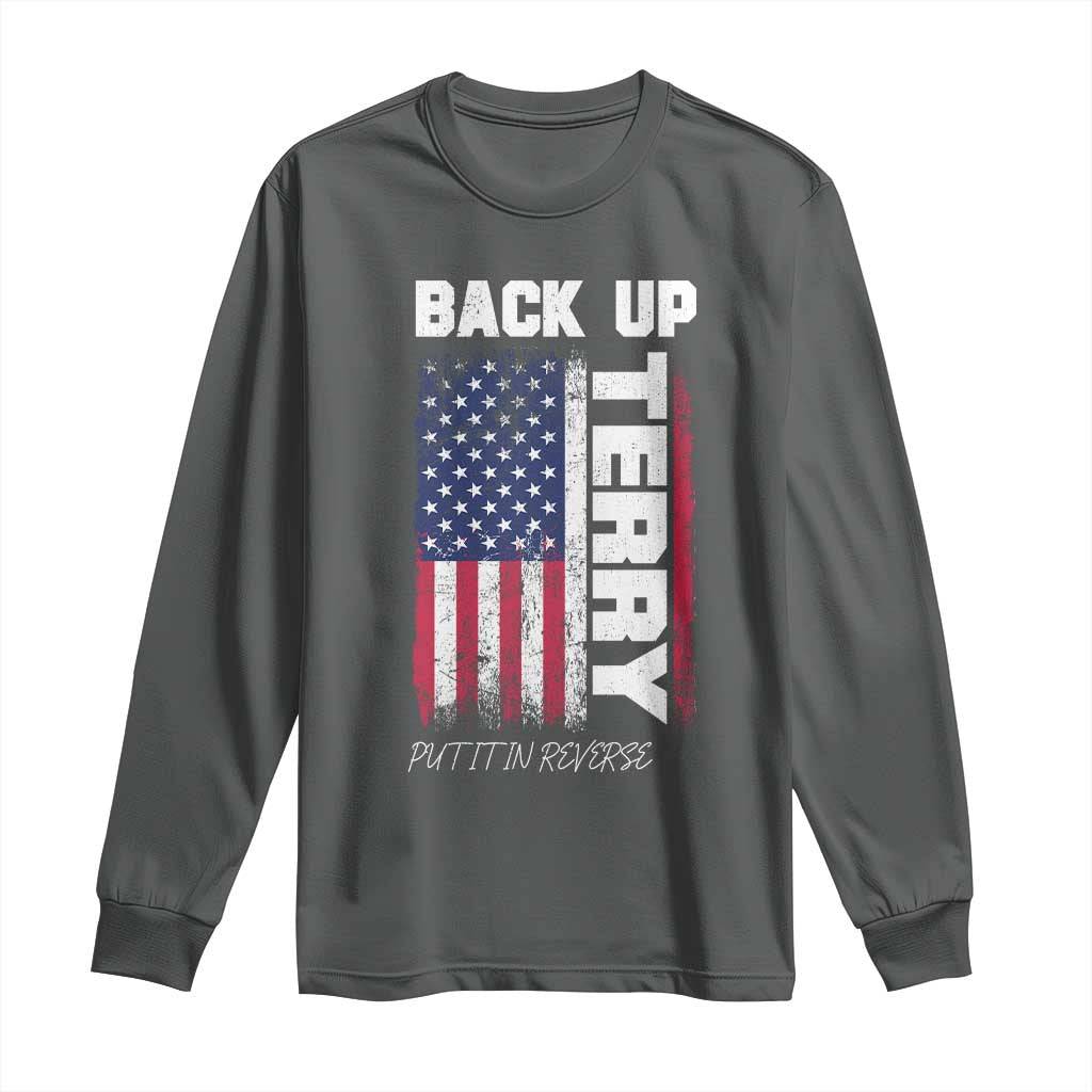 Back It Up Terry Put It In Reverse Long Sleeve Shirt Funny 4th of July Patriotic American Flag - Wonder Print Shop