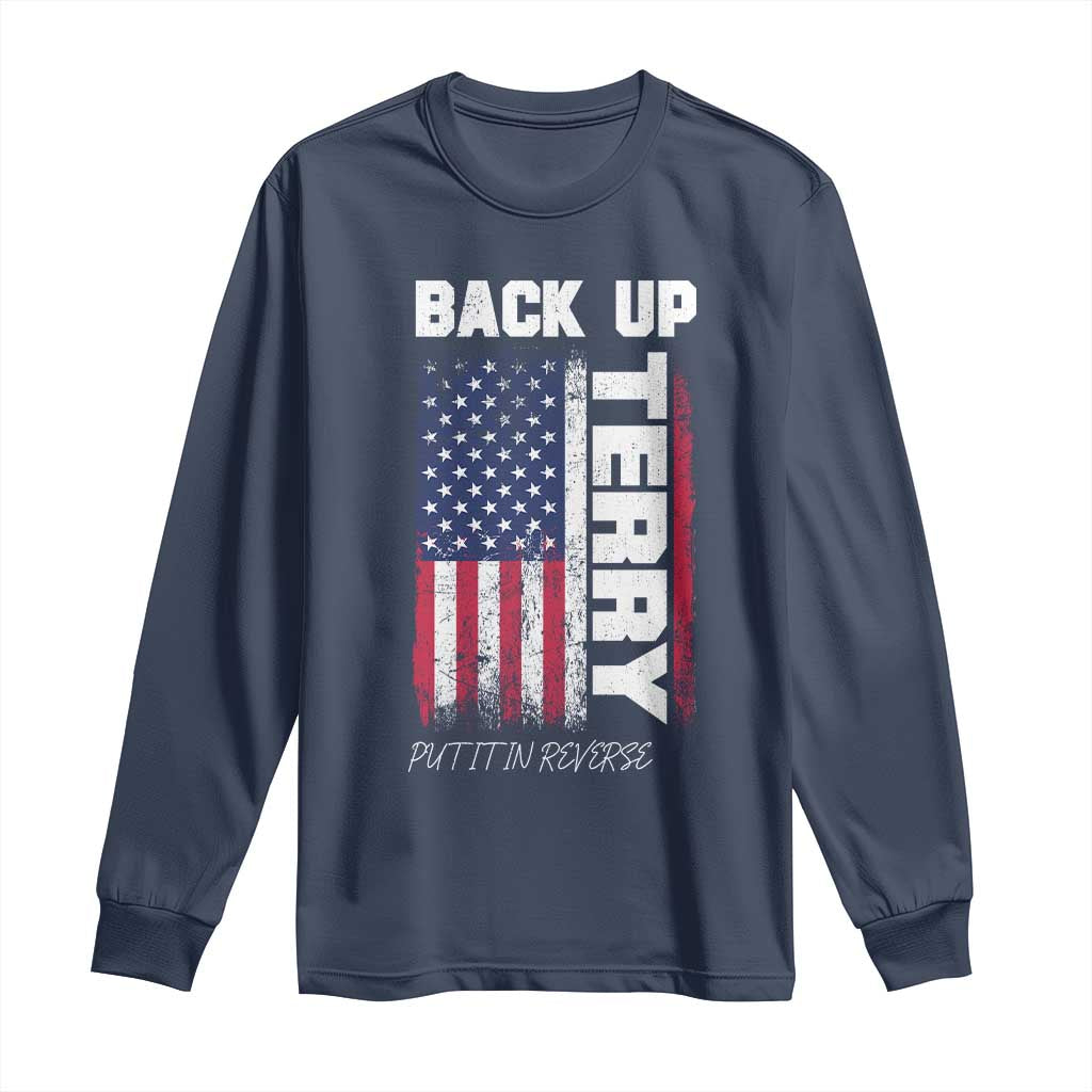 Back It Up Terry Put It In Reverse Long Sleeve Shirt Funny 4th of July Patriotic American Flag - Wonder Print Shop