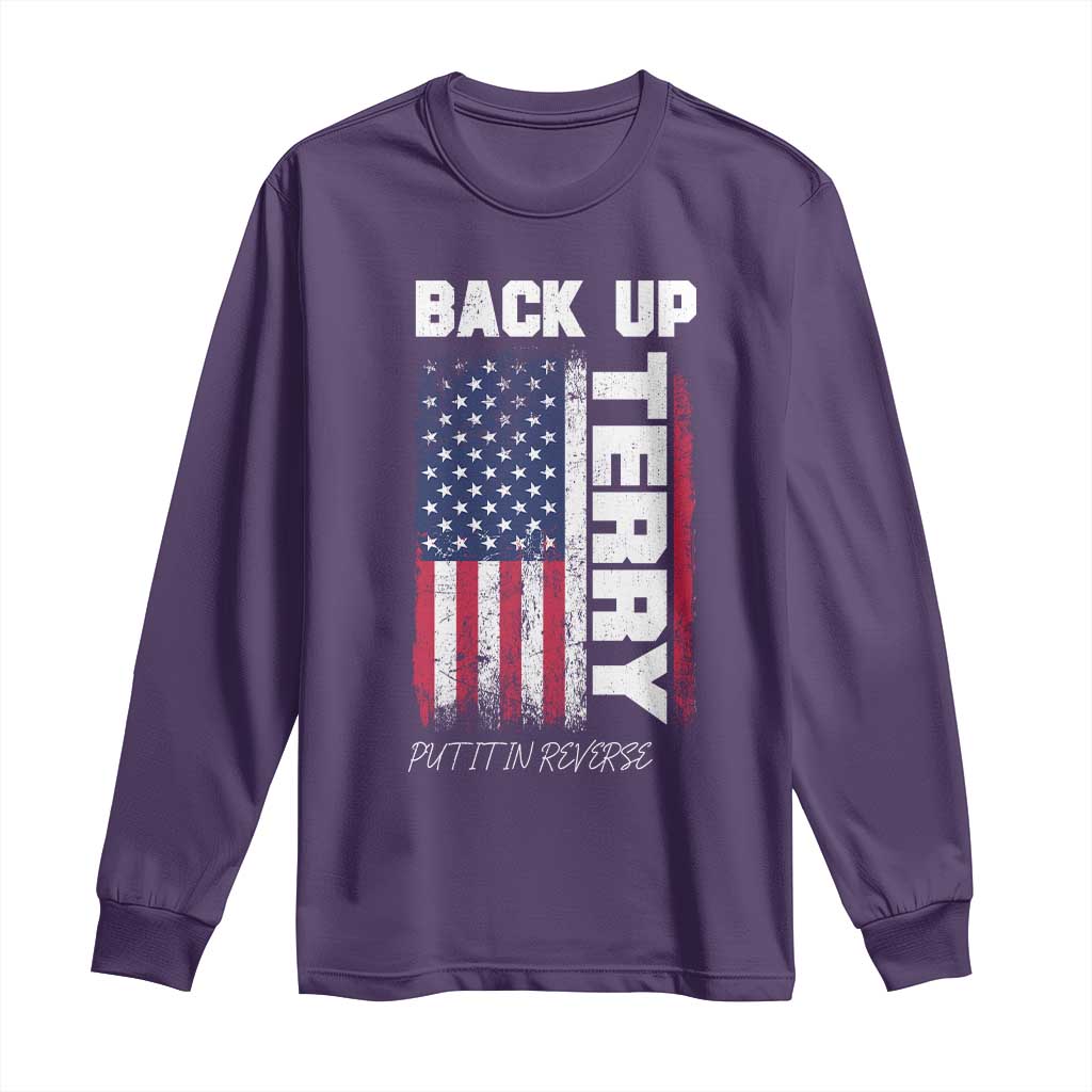 Back It Up Terry Put It In Reverse Long Sleeve Shirt Funny 4th of July Patriotic American Flag - Wonder Print Shop