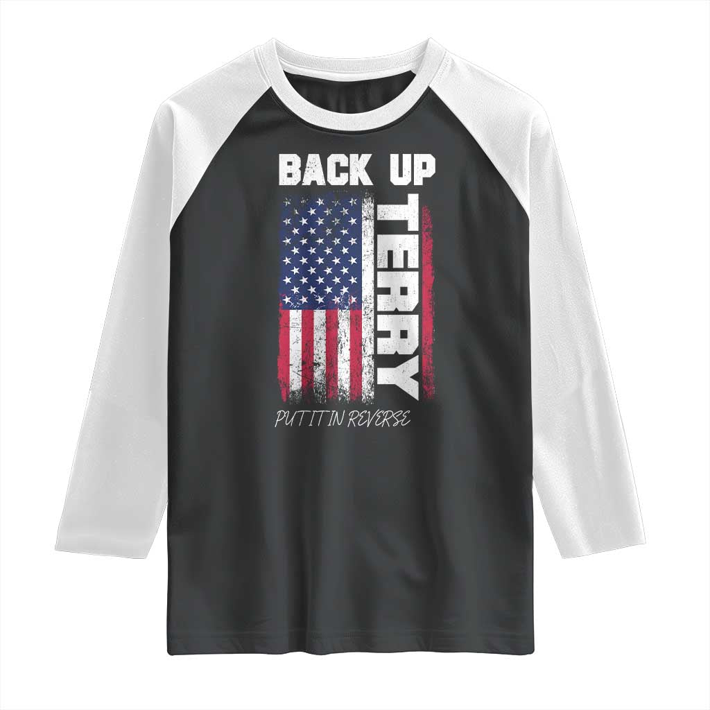 Back It Up Terry Put It In Reverse Raglan Shirt Funny 4th of July Patriotic American Flag - Wonder Print Shop