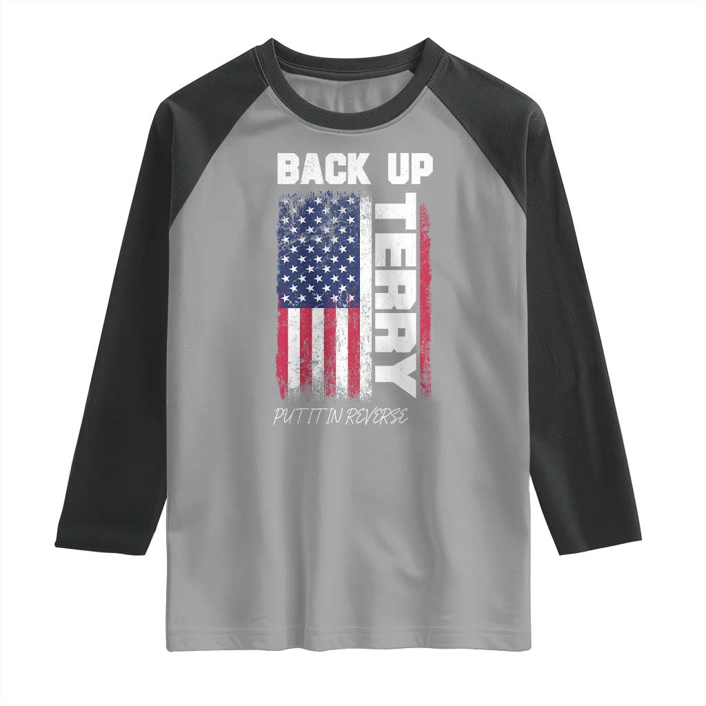 Back It Up Terry Put It In Reverse Raglan Shirt Funny 4th of July Patriotic American Flag - Wonder Print Shop