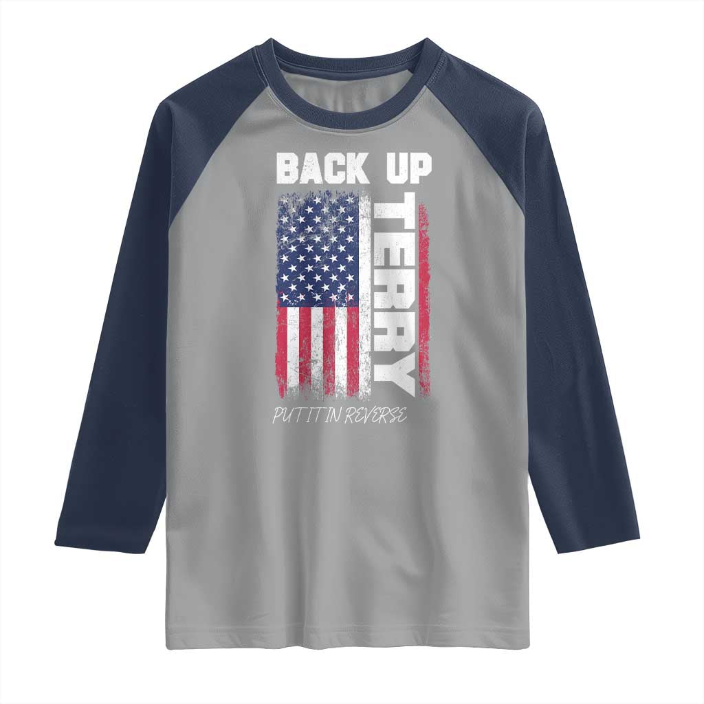 Back It Up Terry Put It In Reverse Raglan Shirt Funny 4th of July Patriotic American Flag - Wonder Print Shop