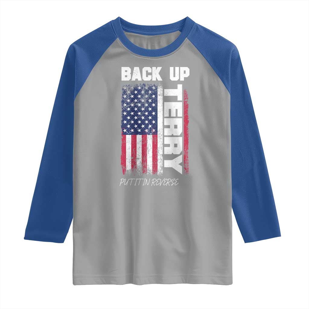 Back It Up Terry Put It In Reverse Raglan Shirt Funny 4th of July Patriotic American Flag - Wonder Print Shop