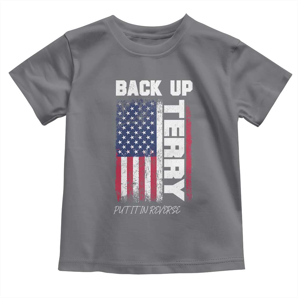 Back It Up Terry Put It In Reverse Toddler T Shirt Funny 4th of July Patriotic American Flag - Wonder Print Shop