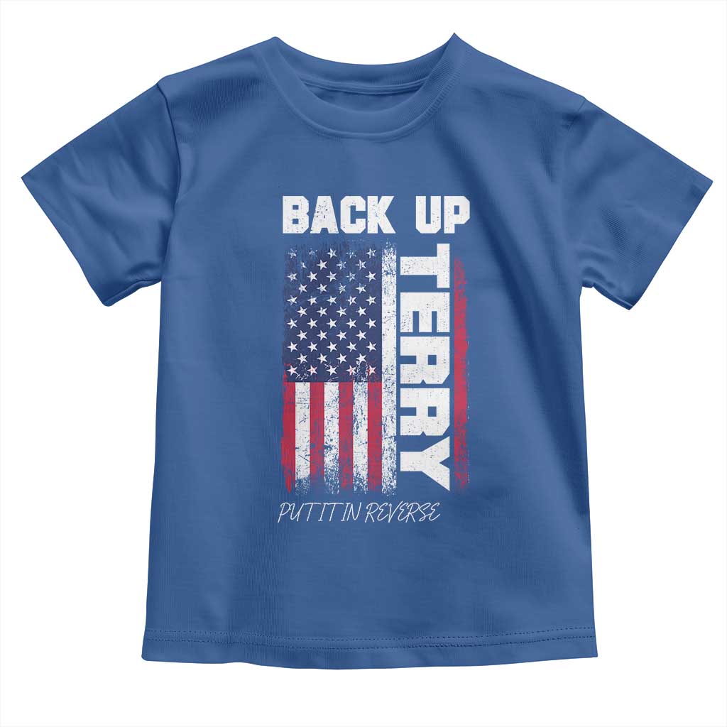 Back It Up Terry Put It In Reverse Toddler T Shirt Funny 4th of July Patriotic American Flag - Wonder Print Shop