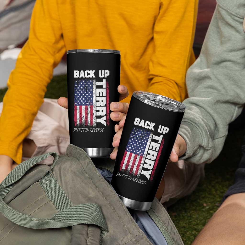 Back It Up Terry Put It In Reverse Tumbler Cup Funny 4th of July Patriotic American Flag - Wonder Print Shop